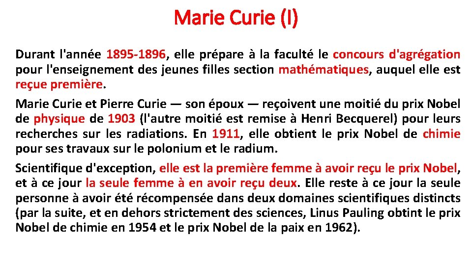 Marie Curie (I) Durant l'année 1895 -1896, elle prépare à la faculté le concours