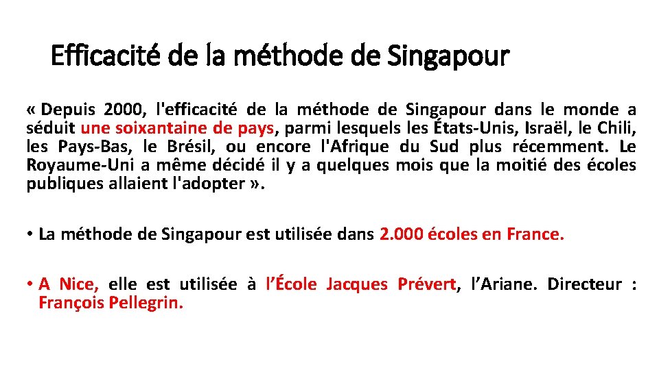 Efficacité de la méthode de Singapour « Depuis 2000, l'efficacité de la méthode de