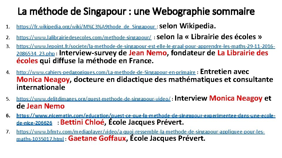 La méthode de Singapour : une Webographie sommaire 1. https: //fr. wikipedia. org/wiki/M%C 3%A