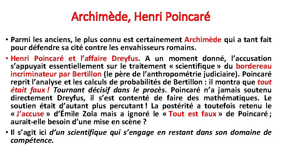 Archimède, Henri Poincaré • Parmi les anciens, le plus connu est certainement Archimède qui