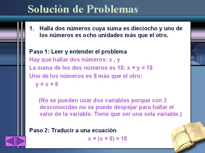 Solución de Problemas 1. Halla dos números cuya suma es dieciocho y uno de