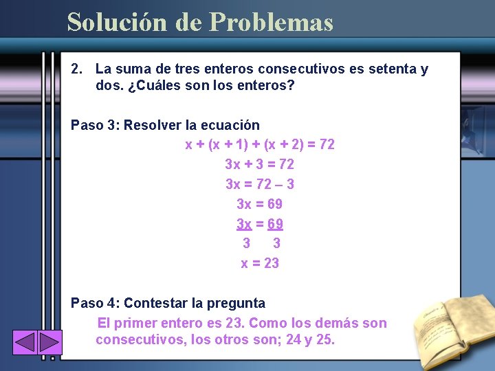 Solución de Problemas 2. La suma de tres enteros consecutivos es setenta y dos.