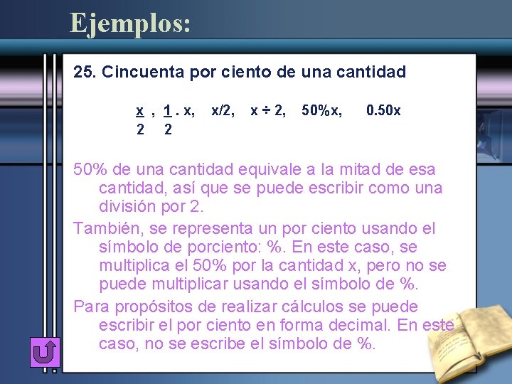 Ejemplos: 25. Cincuenta por ciento de una cantidad x , 1. x, 2 2