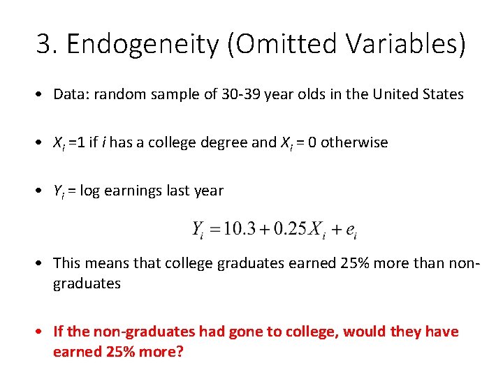 3. Endogeneity (Omitted Variables) • Data: random sample of 30 -39 year olds in