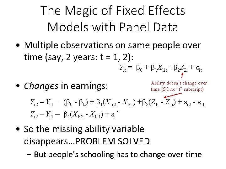 The Magic of Fixed Effects Models with Panel Data • Multiple observations on same