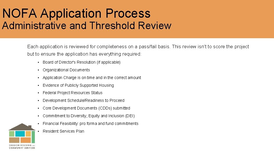 NOFA Application Process Administrative and Threshold Review Each application is reviewed for completeness on