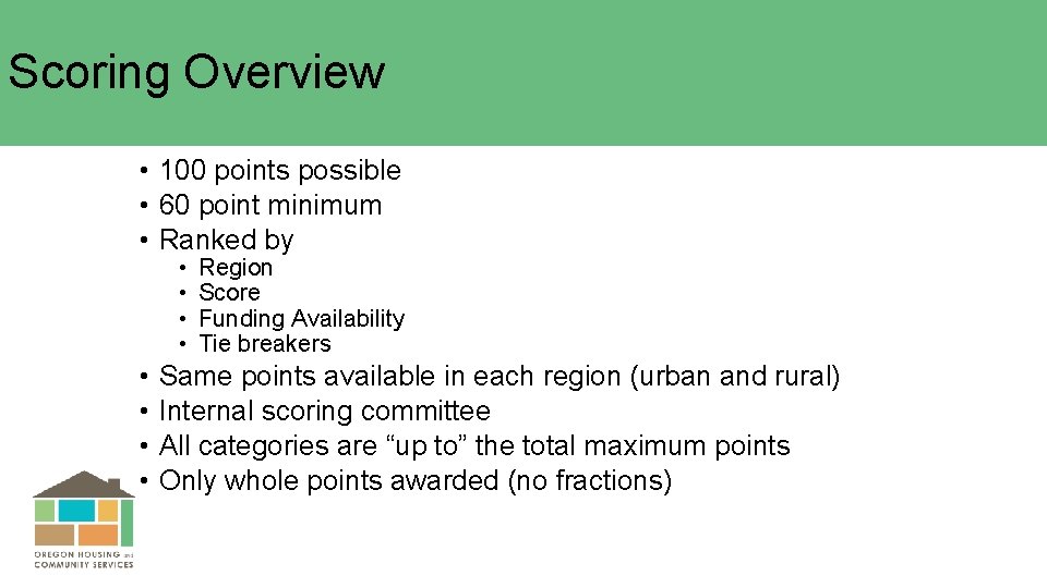 Scoring Overview • 100 points possible • 60 point minimum • Ranked by •