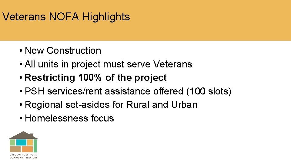 Veterans NOFA Highlights • New Construction • All units in project must serve Veterans