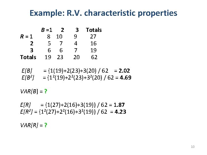 Example: R. V. characteristic properties B =1 2 R=1 8 10 2 5 7