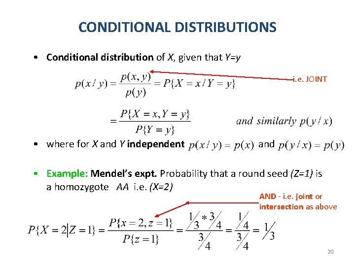 CONDITIONAL DISTRIBUTIONS • Conditional distribution of X, given that Y=y i. e. JOINT •