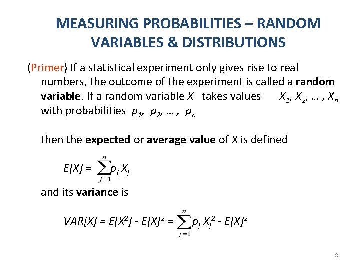 MEASURING PROBABILITIES – RANDOM VARIABLES & DISTRIBUTIONS (Primer) If a statistical experiment only gives