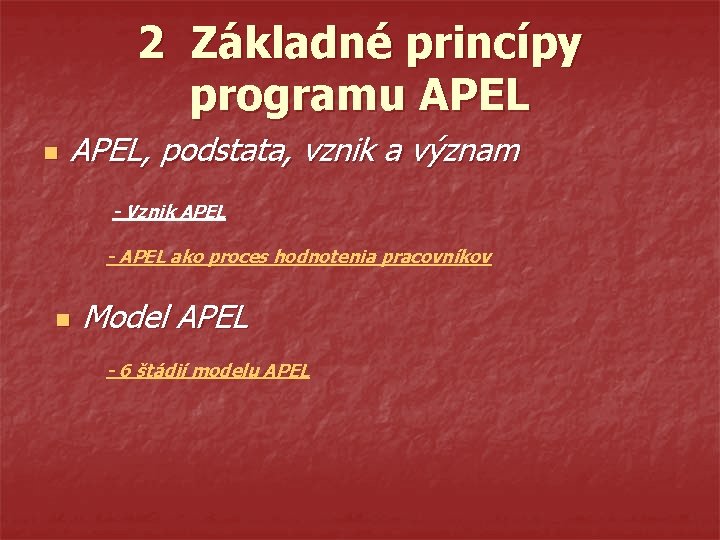 2 Základné princípy programu APEL n APEL, podstata, vznik a význam - Vznik APEL