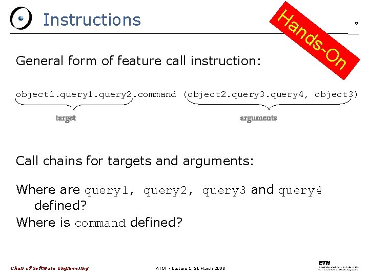 Ha Instructions General form of feature call instruction: nd s. On 13 object 1.