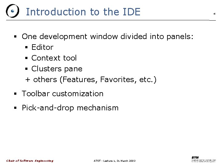 Introduction to the IDE One development window divided into panels: Editor Context tool Clusters