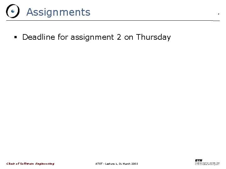 Assignments 2 Deadline for assignment 2 on Thursday Chair of Software Engineering ATOT -