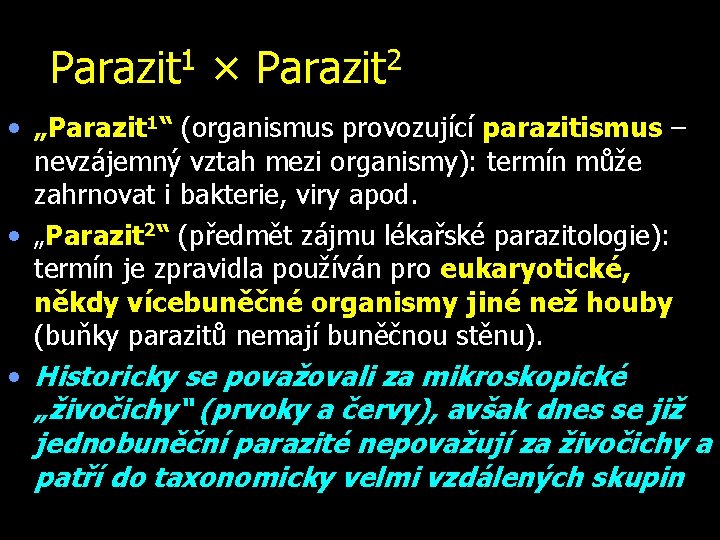 Parazit 1 × Parazit 2 • „Parazit 1“ (organismus provozující parazitismus – nevzájemný vztah