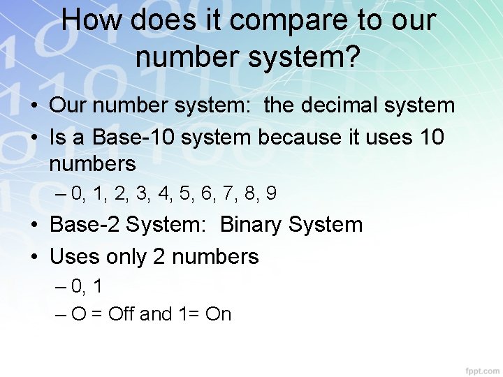 How does it compare to our number system? • Our number system: the decimal How does it compare to our number system? • Our number system: the decimal