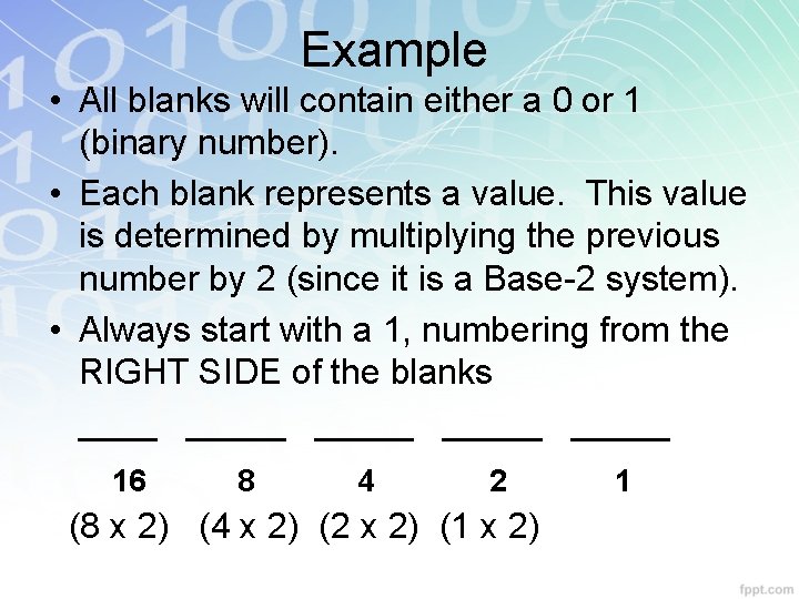 Example • All blanks will contain either a 0 or 1 (binary number). • Example • All blanks will contain either a 0 or 1 (binary number). •