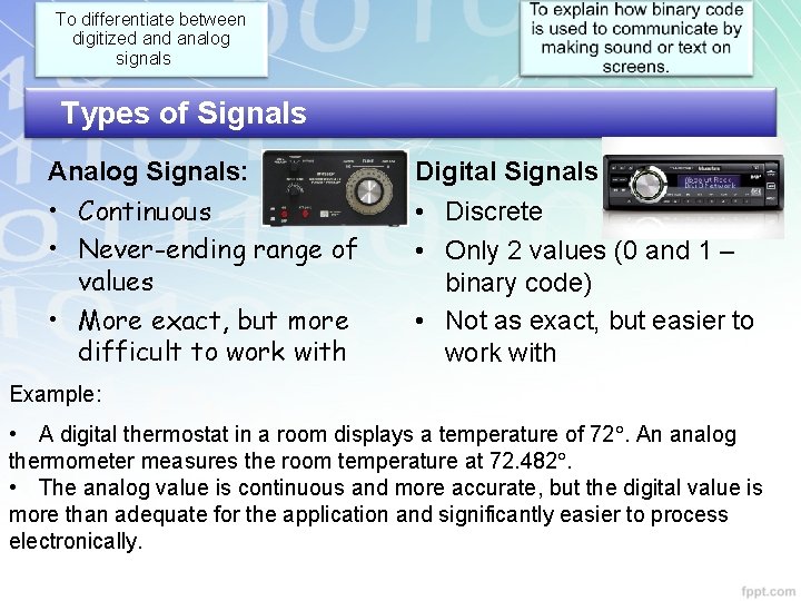 To differentiate between digitized analog signals. . Types of Signals Analog Signals: • Continuous To differentiate between digitized analog signals. . Types of Signals Analog Signals: • Continuous