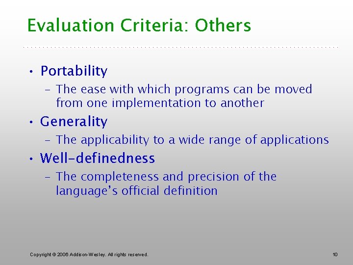 Evaluation Criteria: Others • Portability – The ease with which programs can be moved