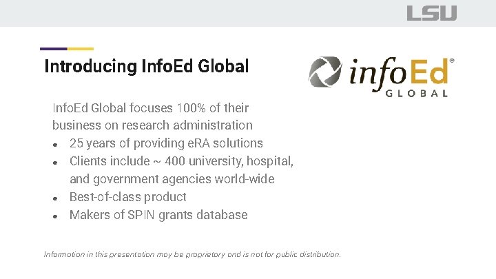 Introducing Info. Ed Global focuses 100% of their business on research administration ● 25