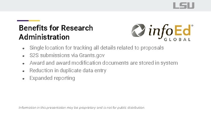 Benefits for Research Administration ● ● ● Single location for tracking all details related