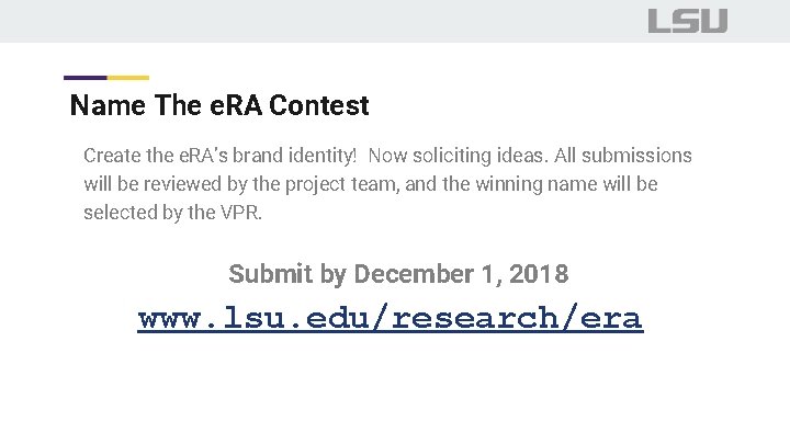 Name The e. RA Contest Create the e. RA’s brand identity! Now soliciting ideas.