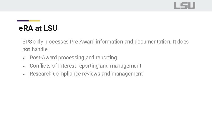 e. RA at LSU SPS only processes Pre-Award information and documentation. It does not