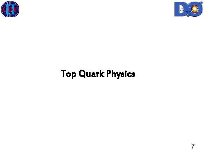 Top Quark Physics 7 