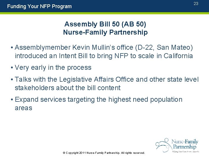 Funding Your NFP Program 23 Assembly Bill 50 (AB 50) Nurse-Family Partnership • Assemblymember