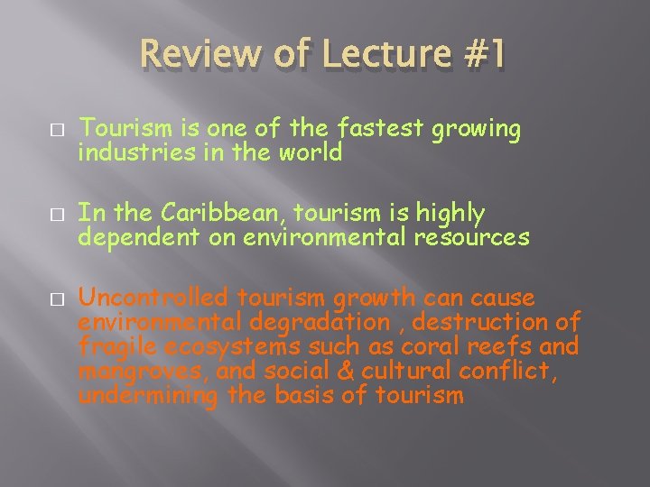 Review of Lecture #1 � Tourism is one of the fastest growing industries in