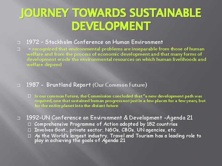 JOURNEY TOWARDS SUSTAINABLE DEVELOPMENT � � � 1972 – Stockholm Conference on Human Environment