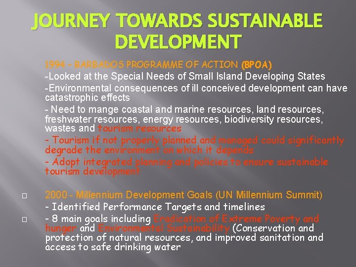 JOURNEY TOWARDS SUSTAINABLE DEVELOPMENT 1994 – BARBADOS PROGRAMME OF ACTION (BPOA) -Looked at the