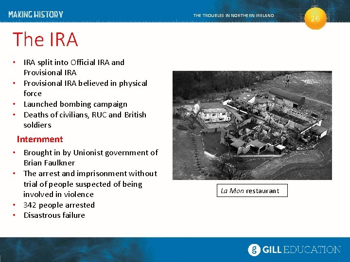 THE TROUBLES IN NORTHERN IRELAND The IRA • IRA split into Official IRA and