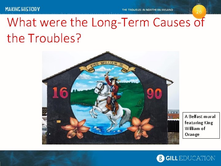 THE TROUBLES IN NORTHERN IRELAND 26 What were the Long-Term Causes of the Troubles?