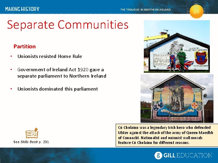 THE TROUBLES IN NORTHERN IRELAND 26 Separate Communities Partition • Unionists resisted Home Rule