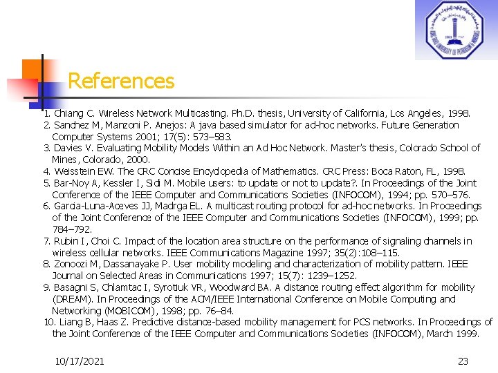 References 1. Chiang C. Wireless Network Multicasting. Ph. D. thesis, University of California, Los