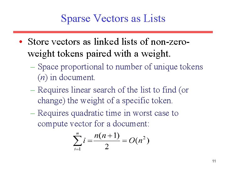 Sparse Vectors as Lists • Store vectors as linked lists of non-zeroweight tokens paired