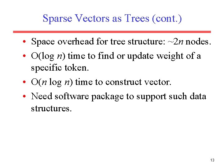 Sparse Vectors as Trees (cont. ) • Space overhead for tree structure: ~2 n