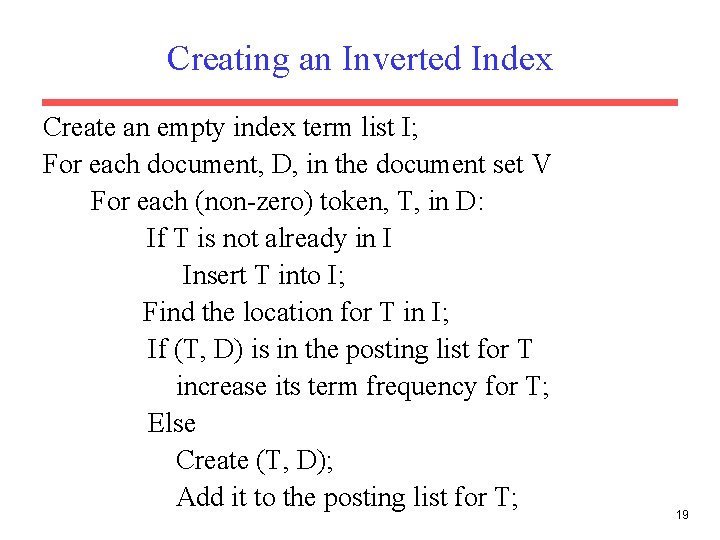 Creating an Inverted Index Create an empty index term list I; For each document,