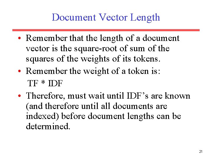 Document Vector Length • Remember that the length of a document vector is the