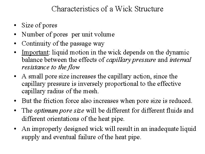 Characteristics of a Wick Structure • • Size of pores Number of pores per