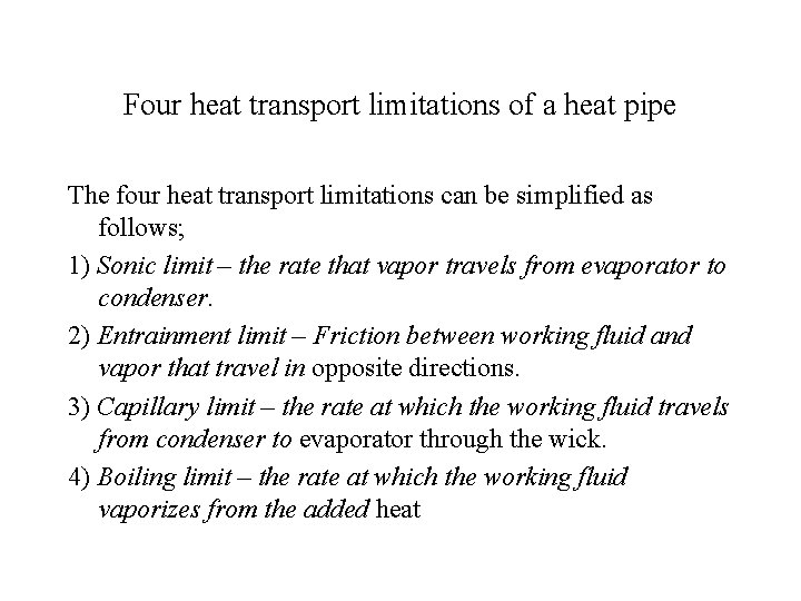 Four heat transport limitations of a heat pipe The four heat transport limitations can