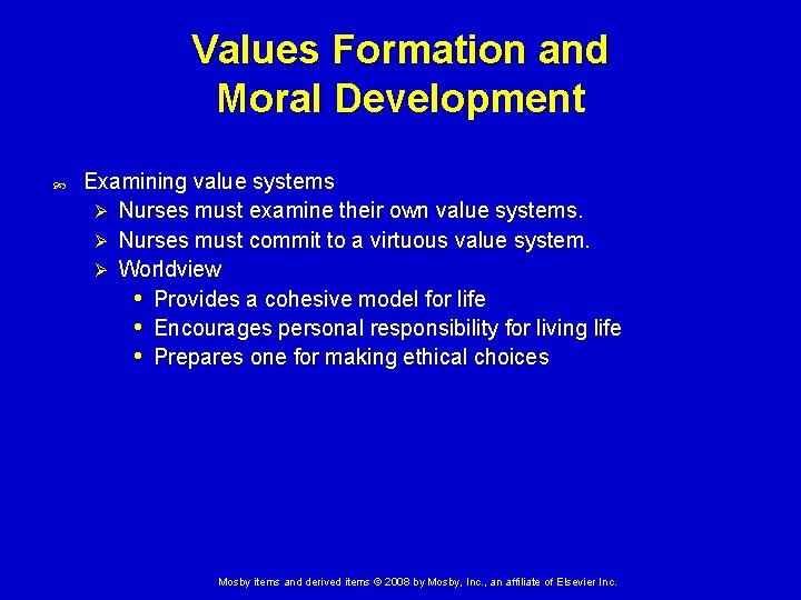 Values Formation and Moral Development Examining value systems Ø Nurses must examine their own