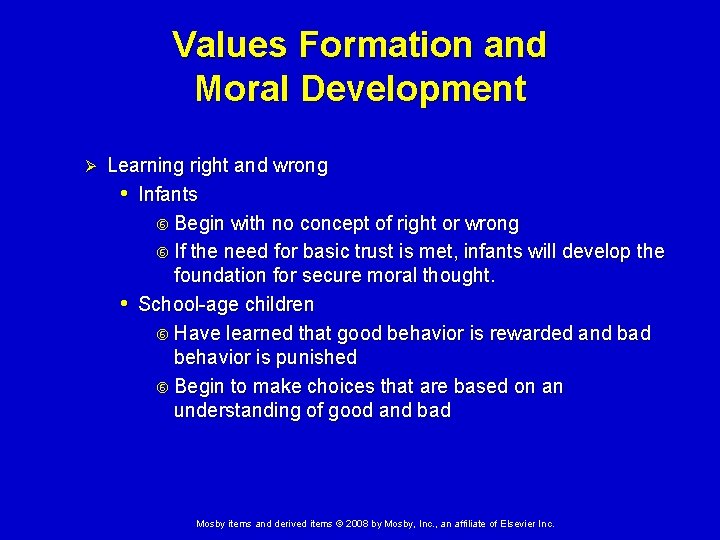 Values Formation and Moral Development Ø Learning right and wrong • Infants Begin with