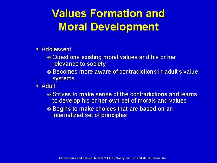Values Formation and Moral Development • Adolescent Questions existing moral values and his or