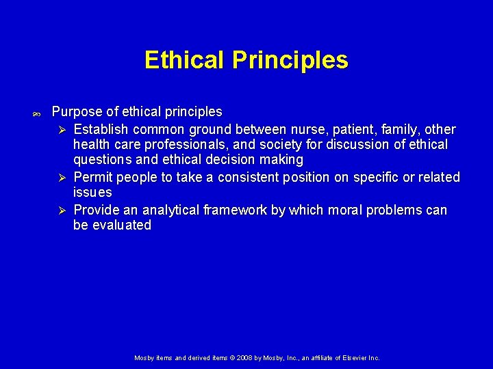 Ethical Principles Purpose of ethical principles Ø Establish common ground between nurse, patient, family,