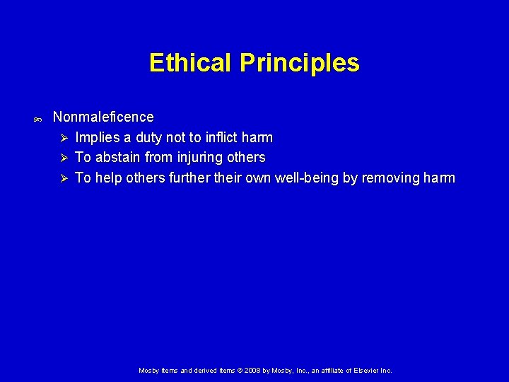 Ethical Principles Nonmaleficence Ø Implies a duty not to inflict harm Ø To abstain