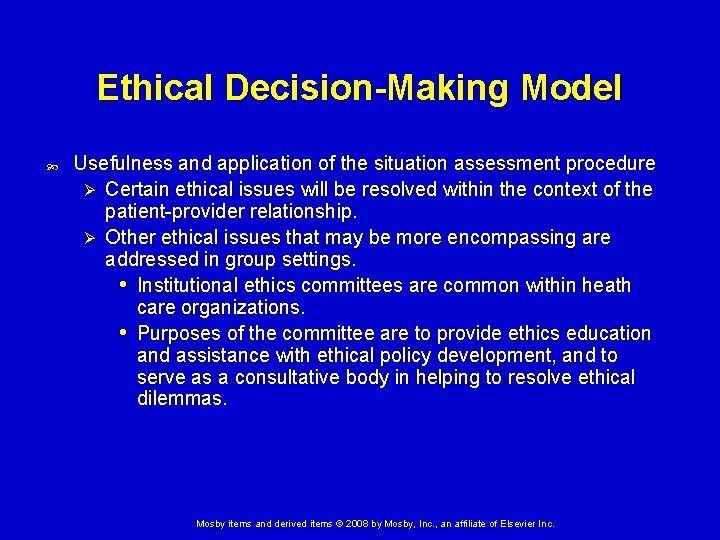 Ethical Decision-Making Model Usefulness and application of the situation assessment procedure Ø Certain ethical