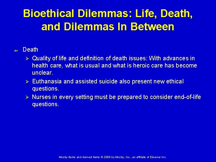 Bioethical Dilemmas: Life, Death, and Dilemmas In Between Death Ø Quality of life and